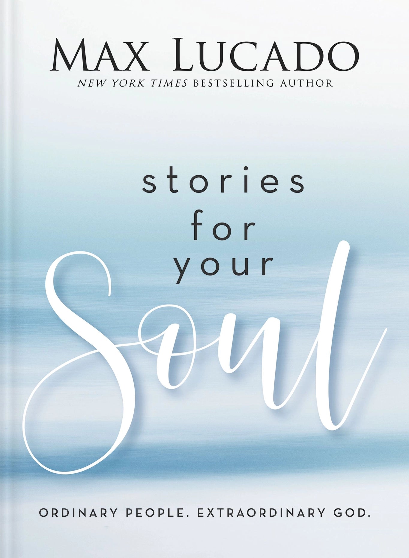 Stories for Your Soul | Max Lucado