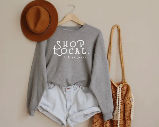 Shop Local Love Jesus Sweatshirt