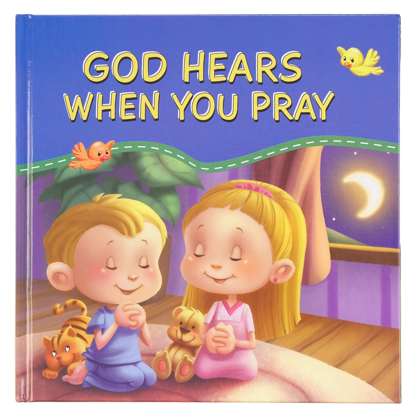 God Hears You When You Pray Hardcover Children's Book