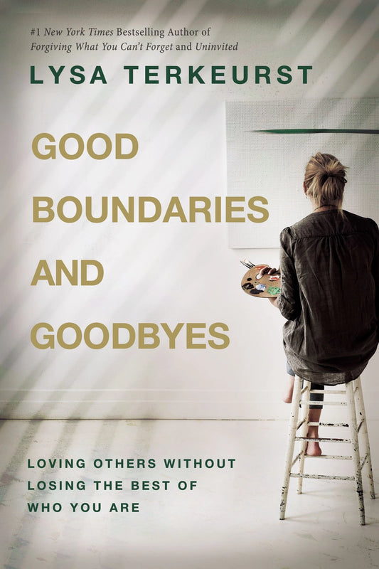 Good Boundaries and Goodbyes | Lysa Terkeurst